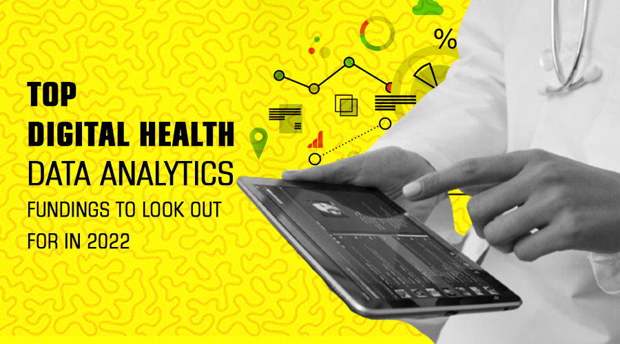 Top Digital Health Data Analytics Fundings to Look Out for in 2022